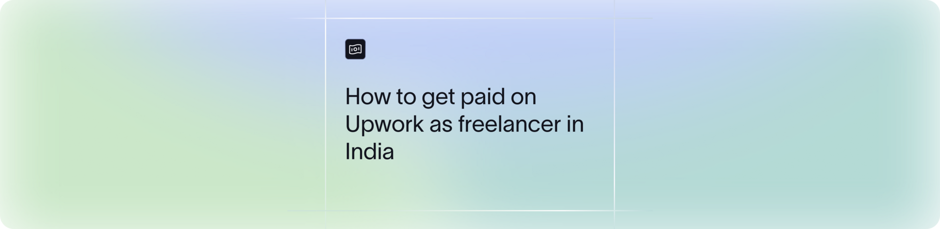 A guide to Upwork payment methods for freelancers in India