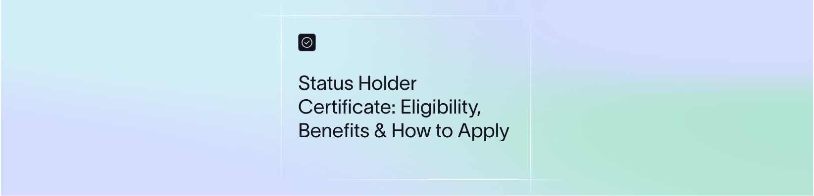 Status Holder Certificate: Eligibility, Benefits & How to Apply