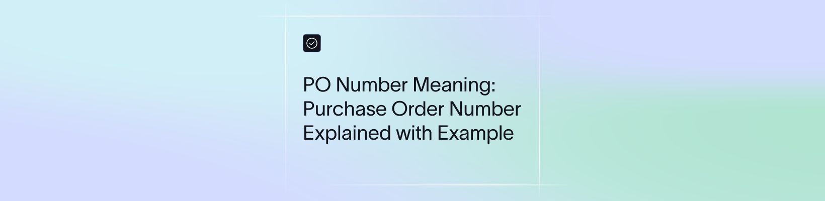 PO Number Meaning: Purchase Order Number Explained with Example