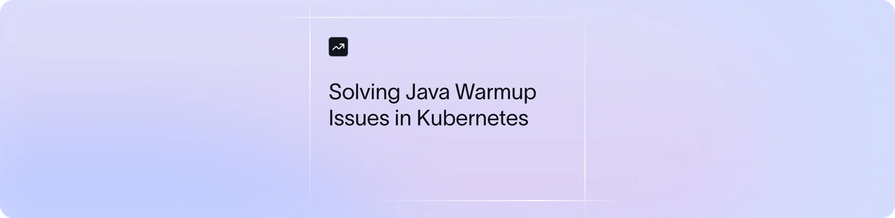 Solving Java Warmup Issues in Kubernetes | Xflow