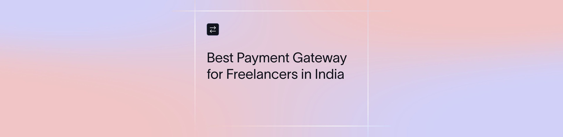 Best Payment Gateway for Freelancers in 2025 | Xflow