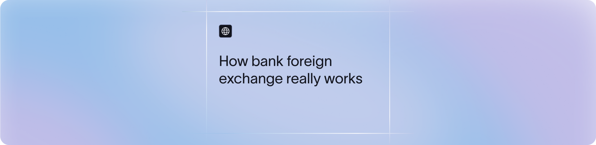 How Bank Foreign Exchange Works: Fees, Limits & Alternatives