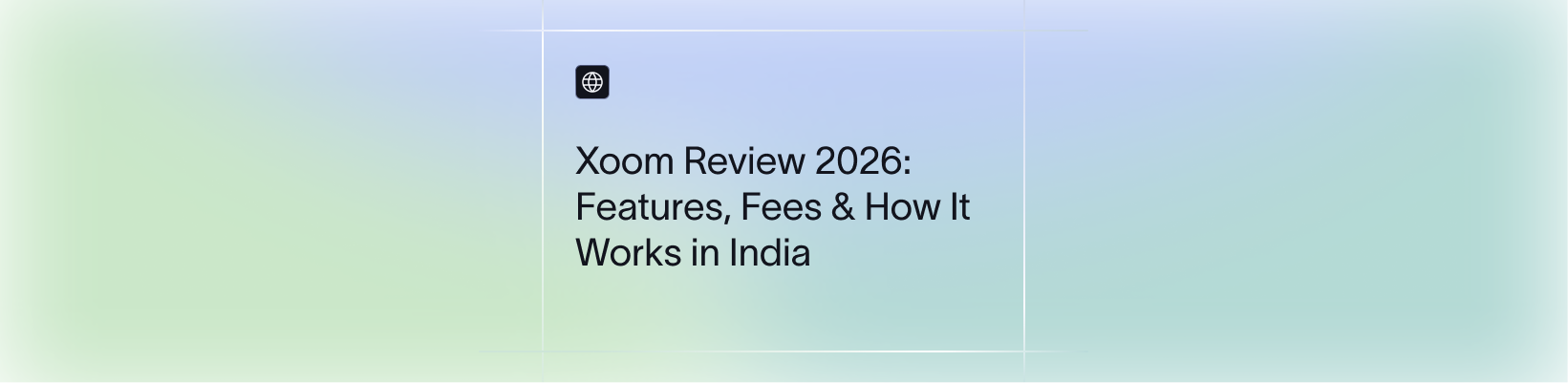 Xoom Review 2026: Features, Fees & How It Works in India