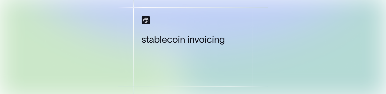 Stablecoin Invoicing 2026: How It Works, Benefits, Examples, Best Practices