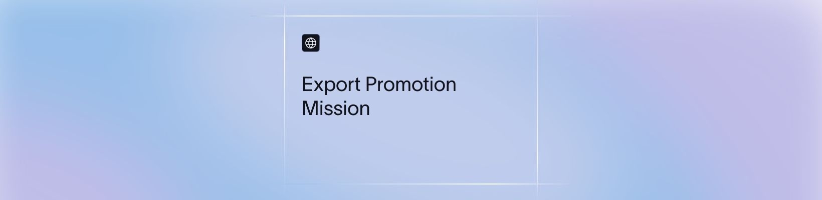 What is Export Promotion Mission? Objectives & Benefits
