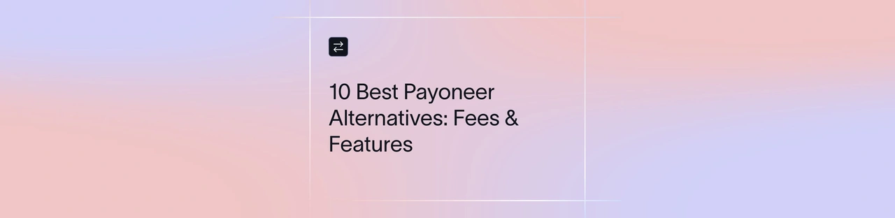 Best Payoneer Alternatives for Freelancers & Cross-Border Payments | Xflow