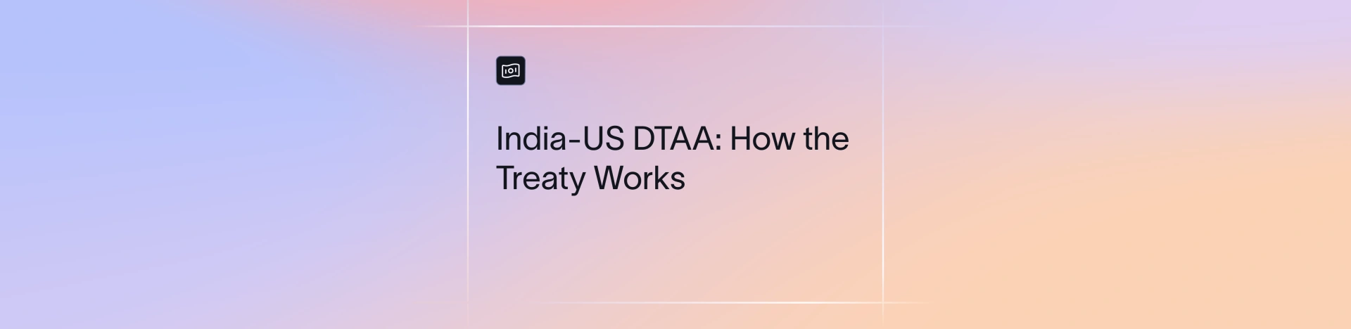DTAA Between India and the USA: How Service Exporters Avoid Being Taxed Twice