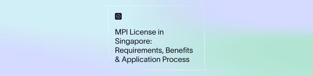 MPI License in Singapore: Requirements, Benefits & Application Process