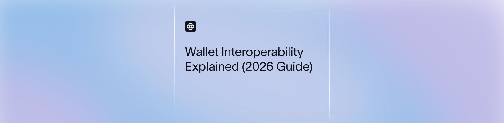 Wallet Interoperability Explained (2026 Guide)