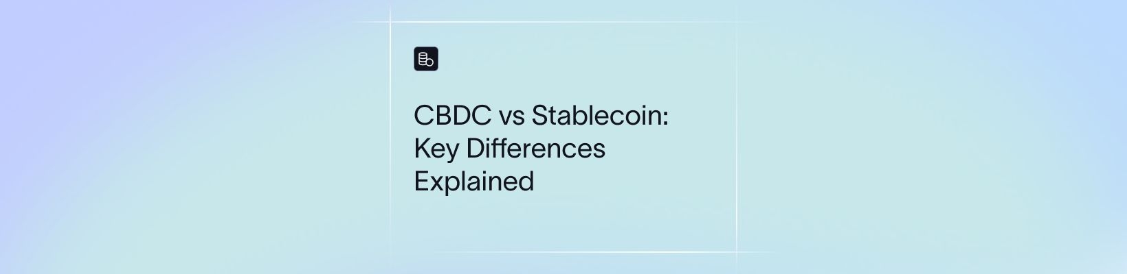 CBDC vs Stablecoin: Key Differences Explained