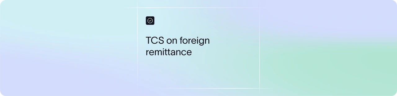 TCS on Foreign Remittance: Rates, Refunds and What Indian Exporters Actually Owe