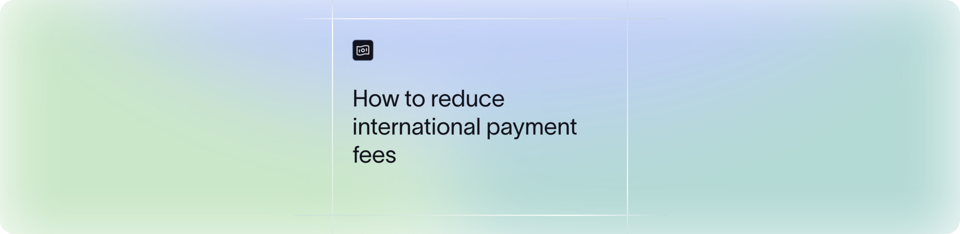 How to reduce costs on international payments