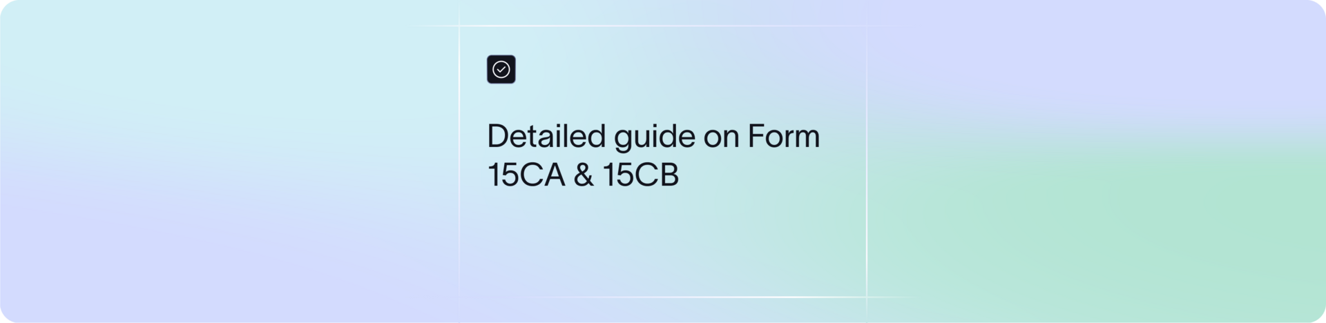 What is Form 15CA and 15CB? A Complete Guide to Filing