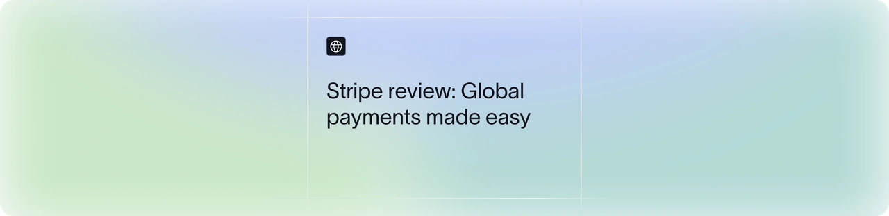 Stripe Review: Global Payment Processing | Xflow