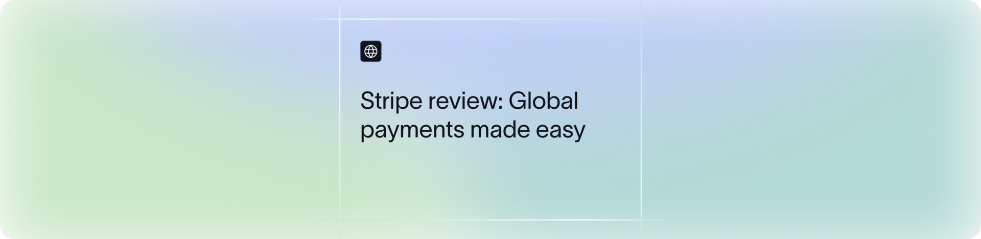 Stripe Review: Global Payment Processing