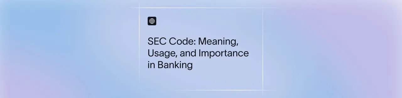SEC Code: Meaning, Usage, and Importance in Banking