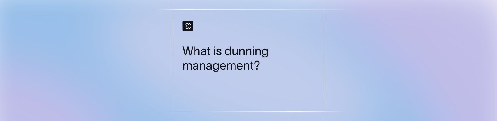 What is Dunning Management? Meaning & Examples