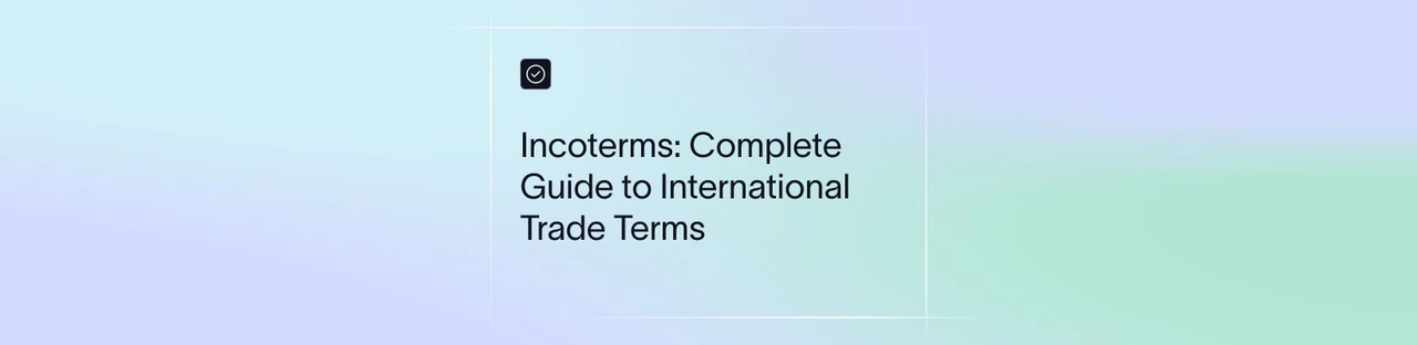 Incoterms: Complete Guide to International Trade Terms