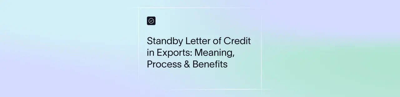 Standby Letter of Credit in Exports: Meaning, Process & Benefits