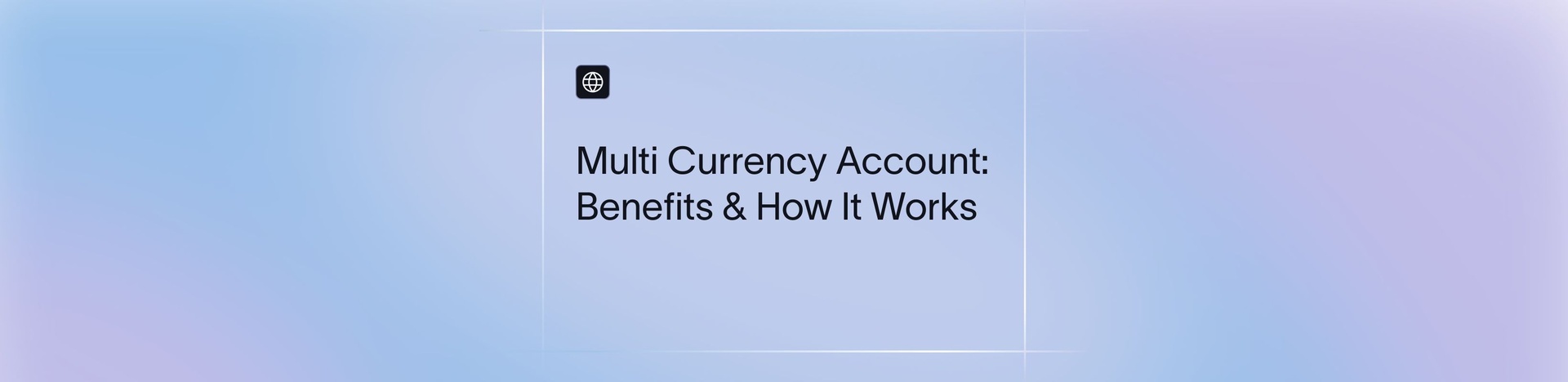 How Multi Currency Accounts Help Indian Exporters & SaaS