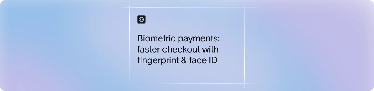 Biometric Payments Explained: How Fingerprint & Face ID Are Changing Checkout | Xflow
