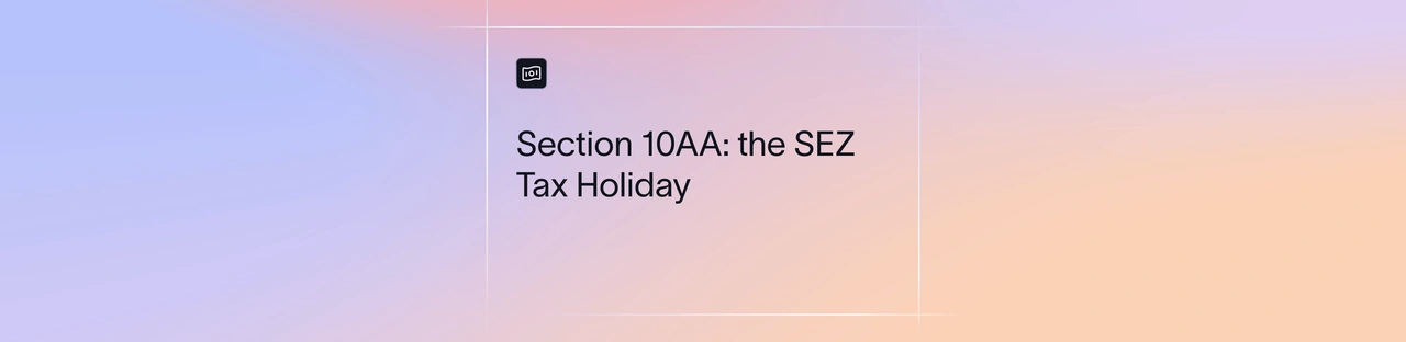 Section 10AA of the Income-tax Act, Explained