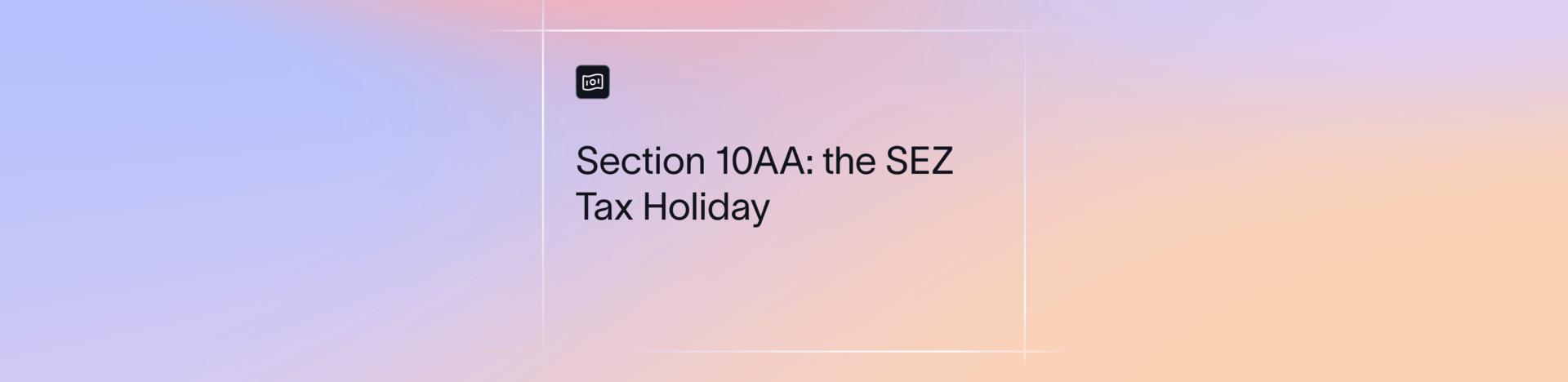 Section 10AA of the Income Tax Act: SEZ Deduction for Exporters