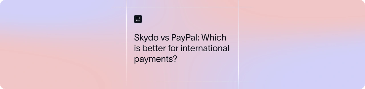 Skydo vs PayPal: Which is Better for International Payments in 2026? | Xflow