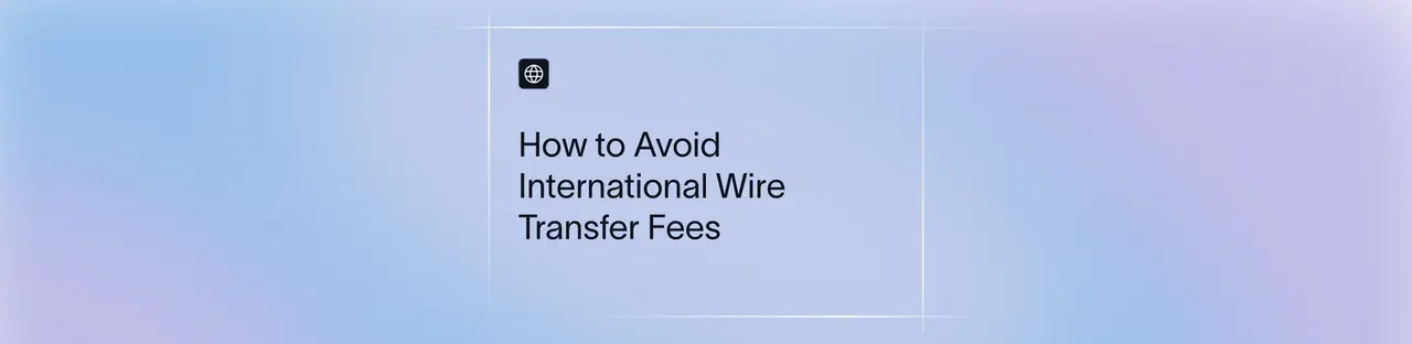 How to Avoid International Wire Transfer Fees: Smart Tips and Cost-Saving Methods