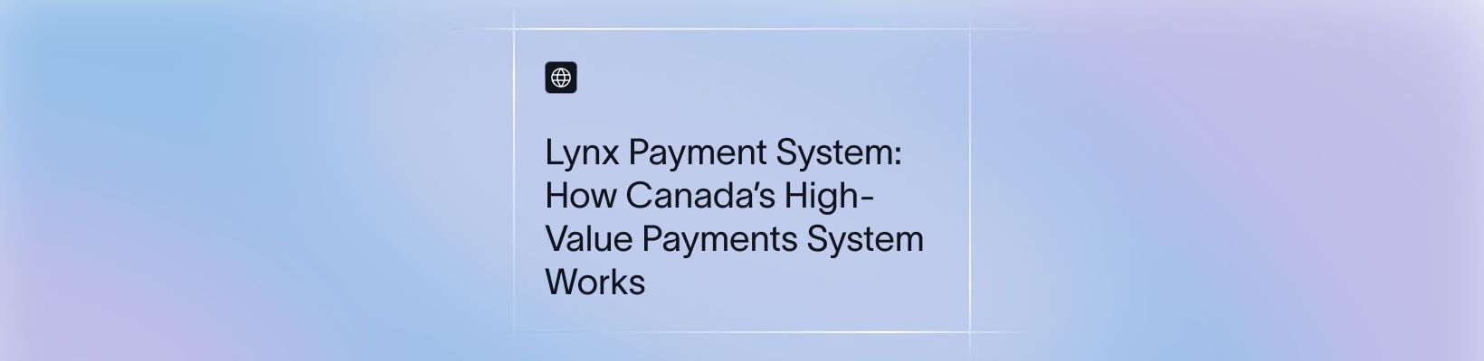 Lynx Payment System: How Canada’s High-Value Payments System Works