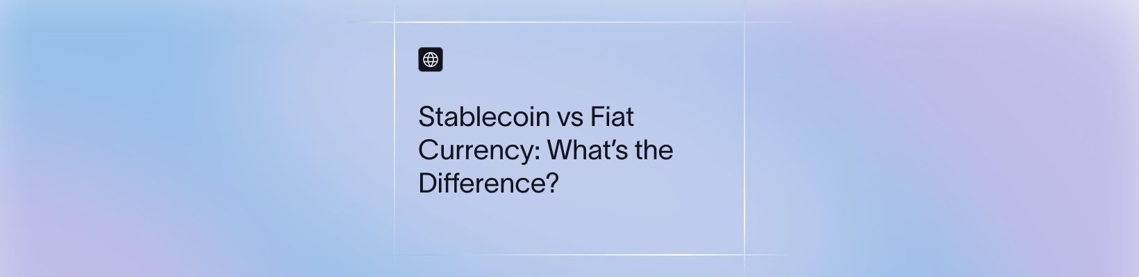 Stablecoin vs Fiat Currency: What’s the Difference?