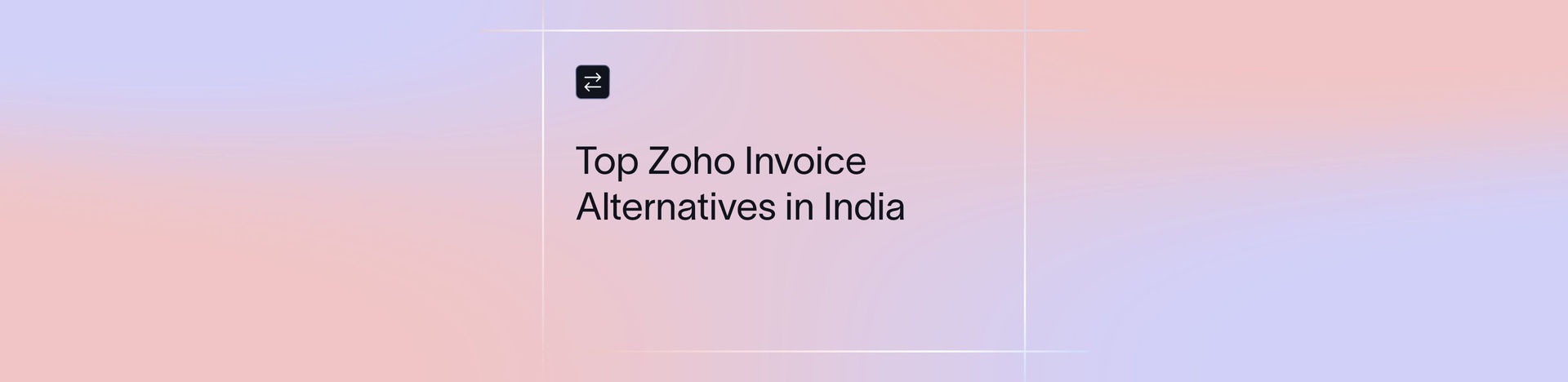Top Zoho Invoice Alternatives for Small Business Billing and Invoicing