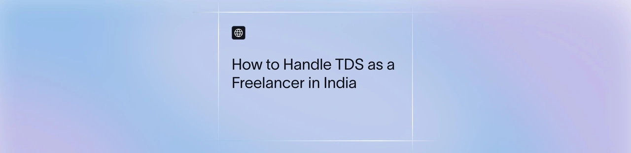 Understanding TDS Rules for Freelancers in India | Xflow