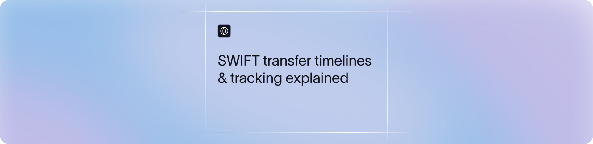 How Long Does a SWIFT Transfer Take? Timelines, Delays & Tracking | Xflow