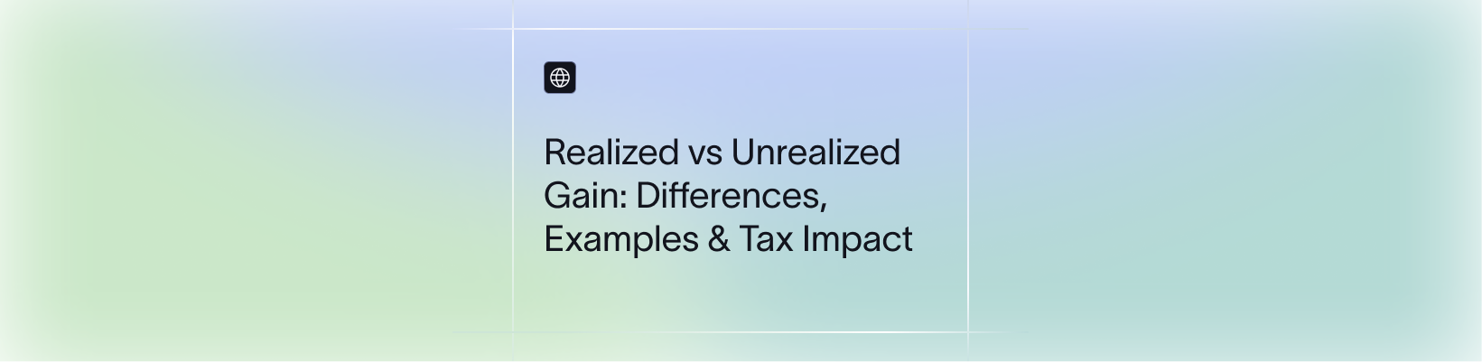 Realized vs Unrealized Gain: Differences, Examples & Tax Impact
