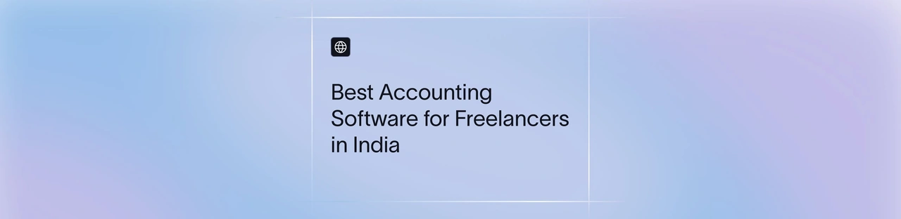 Best 7 Accounting Software for Freelancers in India (2025) | Xflow