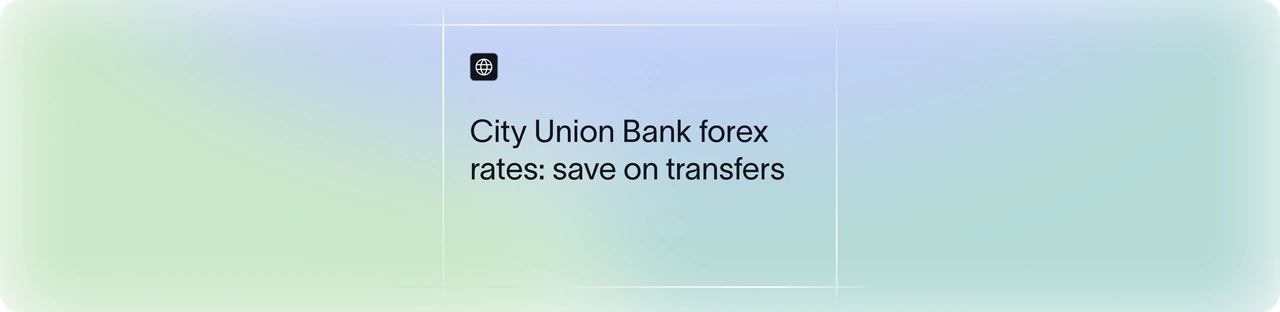 City Union Bank Forex Rates Explained | How to Save on Transfers | Xflow