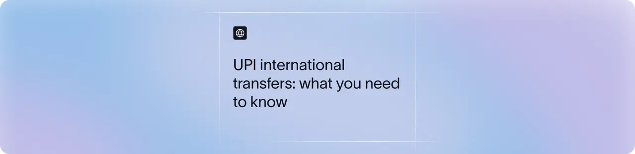 UPI International Transfer: How It Works, Charges & Supported Countries | Xflow