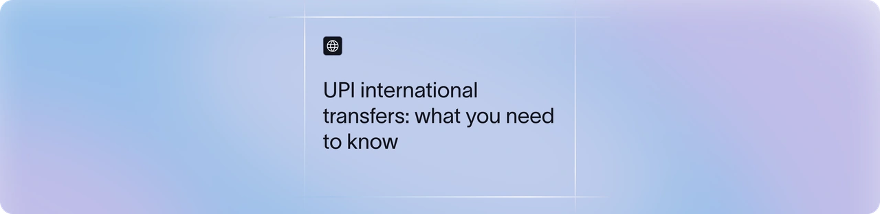 UPI International Transfer: How It Works, Charges & Supported Countries | Xflow