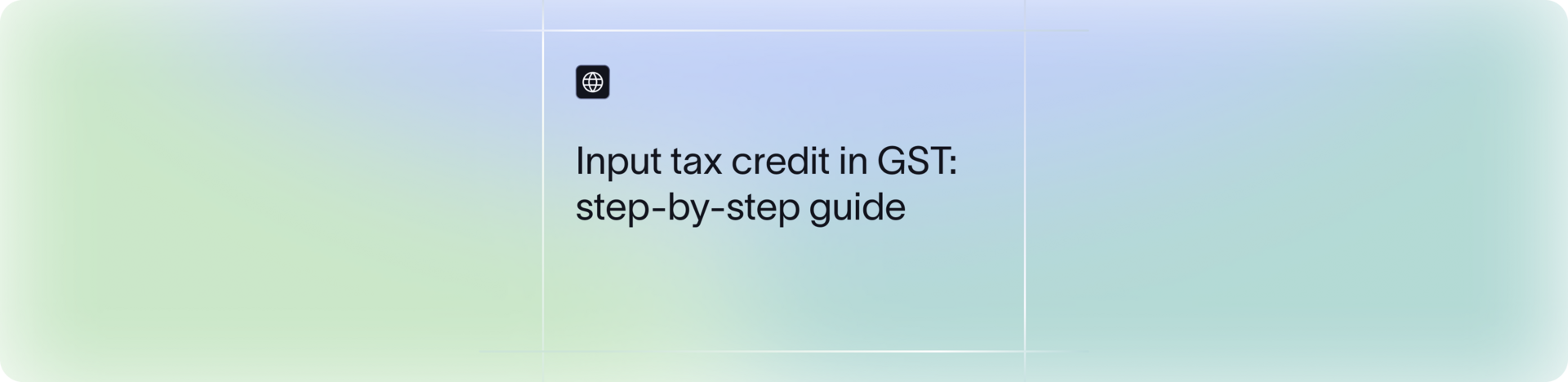 How to Claim Input Tax Credit (ITC) in GST: Step-by-Step Process | Xflow