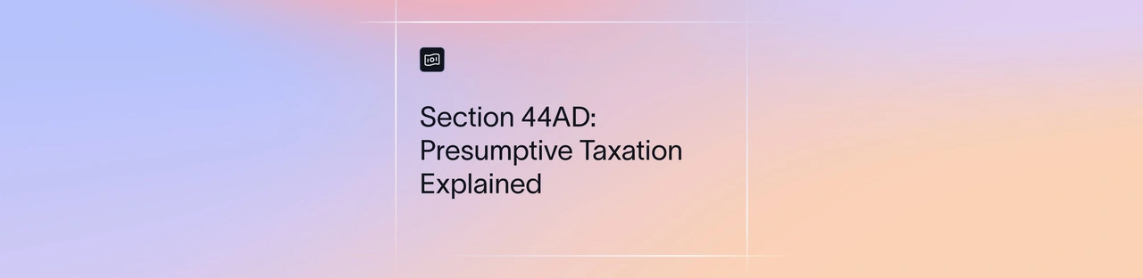 Section 44AD of the Income Tax Act: Presumptive Tax for Small Businesses