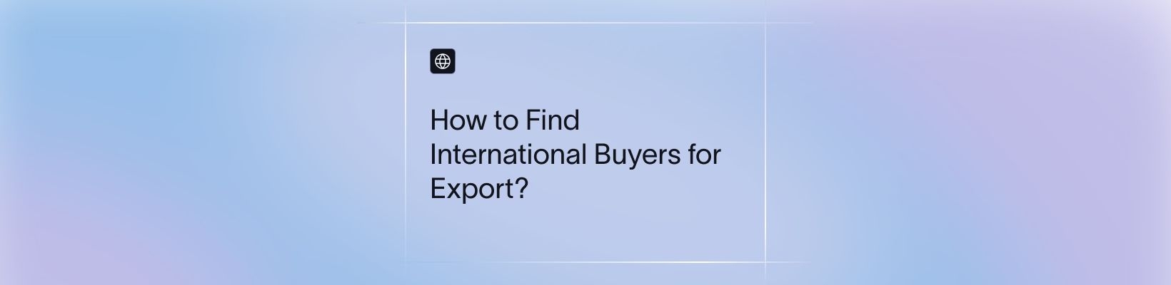 How to Find International Buyers for Export?