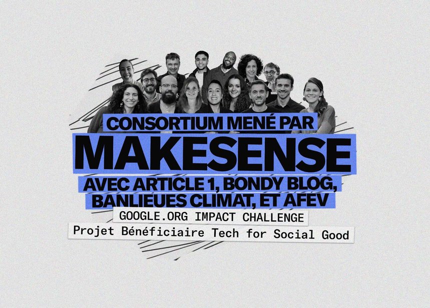 consortium mené par makesense avec article 1, bondy blog, banlieues climat, et afev