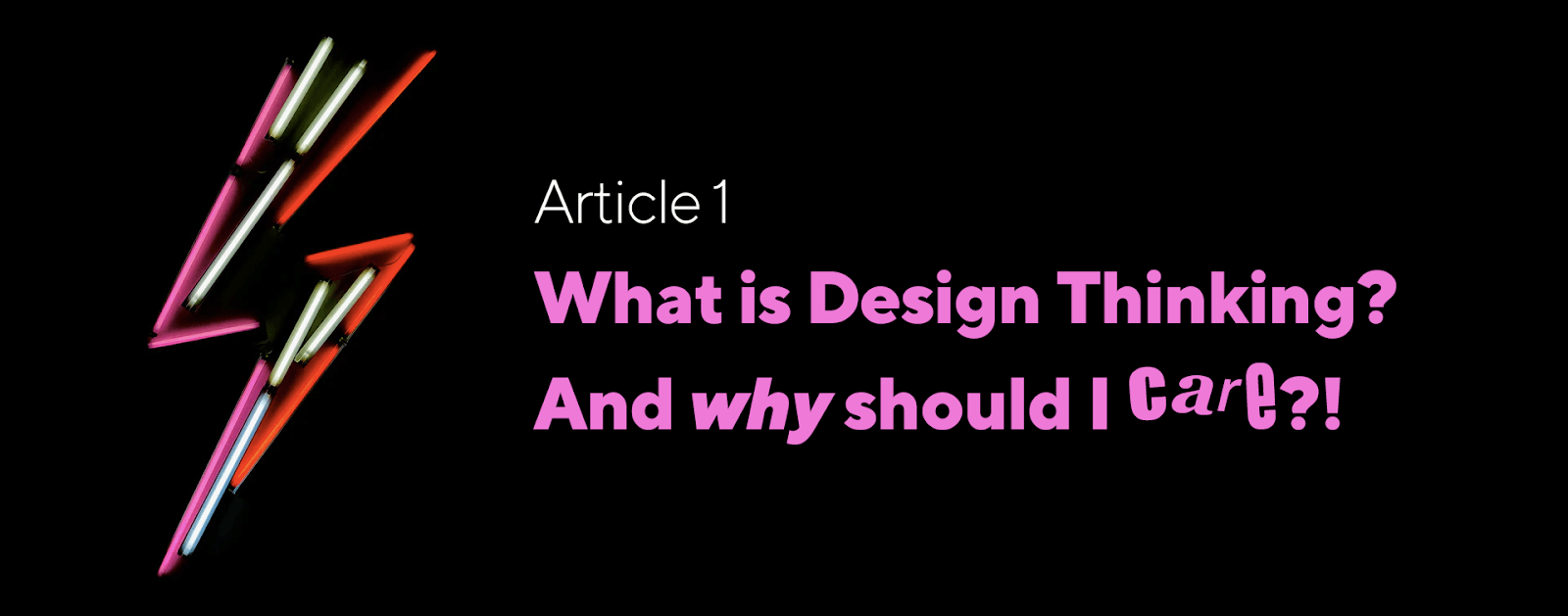 What is design thinking? And why should I care?