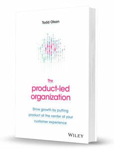 The product-led organisation by todd olson