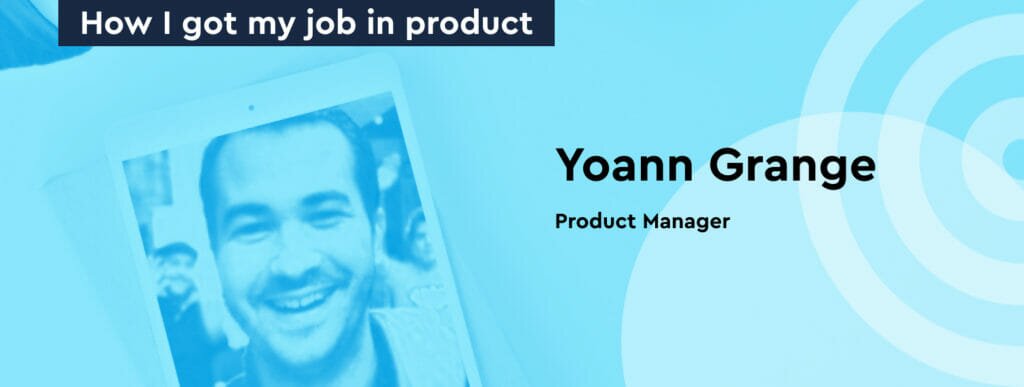 Yoann grange talks careers on mind the product.