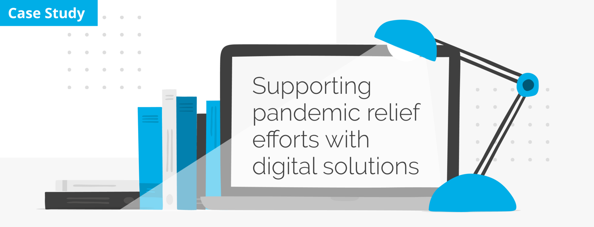 Supporting pandemic relief efforts with digital solutions