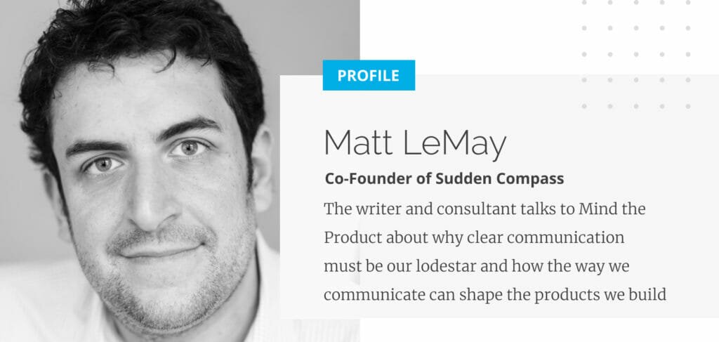matt lemay on Mind the Product.