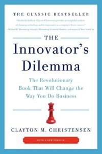 Innovator’s Dilemma by Clayton Christensen