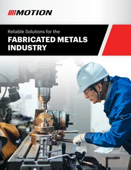 Motion Reliable Solutions for the Fabricated Metals Industry Brochure